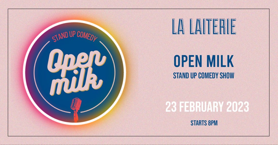 La Laiterie pr\u00e9sente: L'Open Milk, Stand up Comedy Show