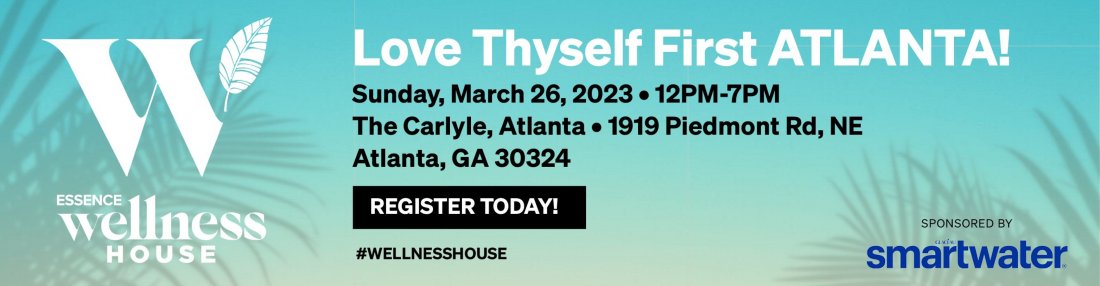 2023 ESSENCE Wellness House, Love Thyself First, Atlanta! Tickets | The