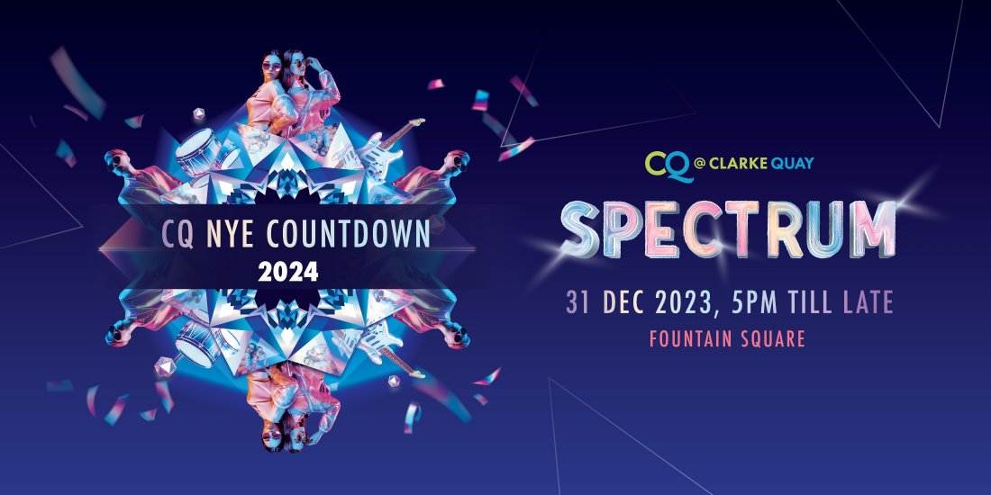 CQ @ CLARKE QUAY PRESENTS SPECTRUM: A NEW YEAR\u2019S EVE EXTRAVAGANZA