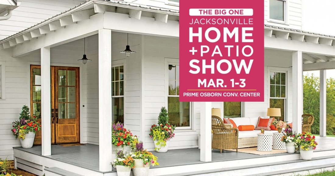 Jacksonville Home + Patio Show Tickets Prime Osborn Convention Center