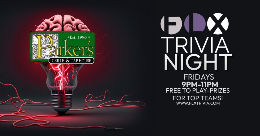 FLX Trivia Late Night @ Parkers Grille & Taphouse