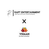 RAPT Entertainment x Vihaan Entertainment