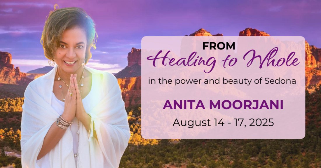 From Healing to Whole: A Gentle Healing Retreat with Anita Moorjani