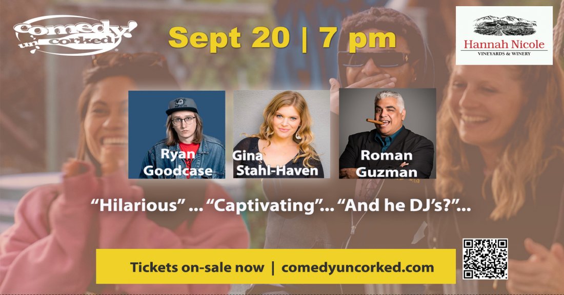 Comedy Uncorked @Hannah Nicole Vineyards with Ryan Goodcase, Gina Stahl-Haven & Roman Guzman