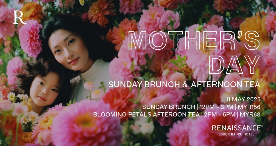 Mothers Day At Renaissance Johor Bahru Hotel at Renaissance Johor Bahru ...