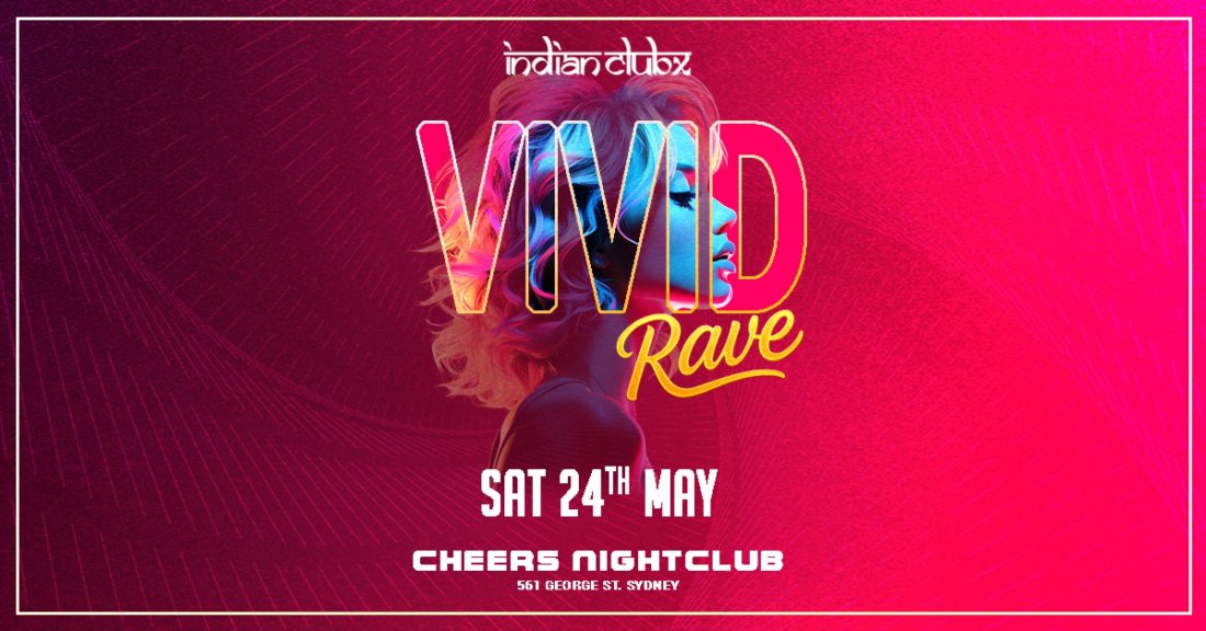 Bollywood "VIVID RAVE" At Cheers Nightclub, Sydney