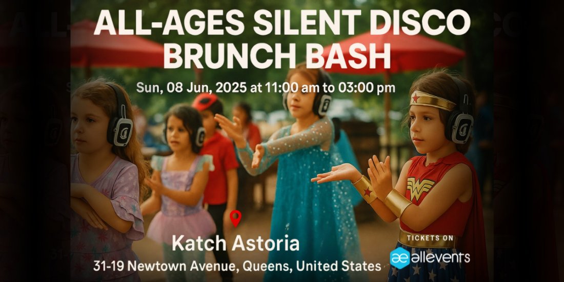 All-Ages Silent Disco Brunch Bash I Astoria