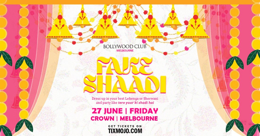 Bollywood Club Presents FAKE SHAADI at Crown, Melbourne