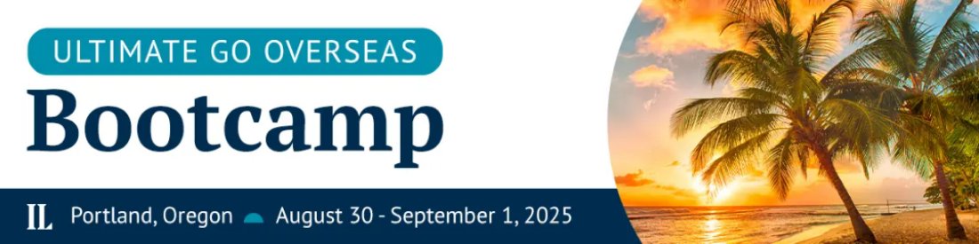 International Living's Ultimate Go Overseas Bootcamp 2025