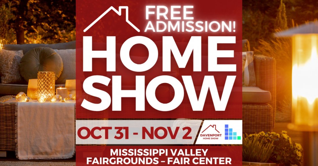 FREE Davenport Home Show, Oct 31 - Nov 2, 2025