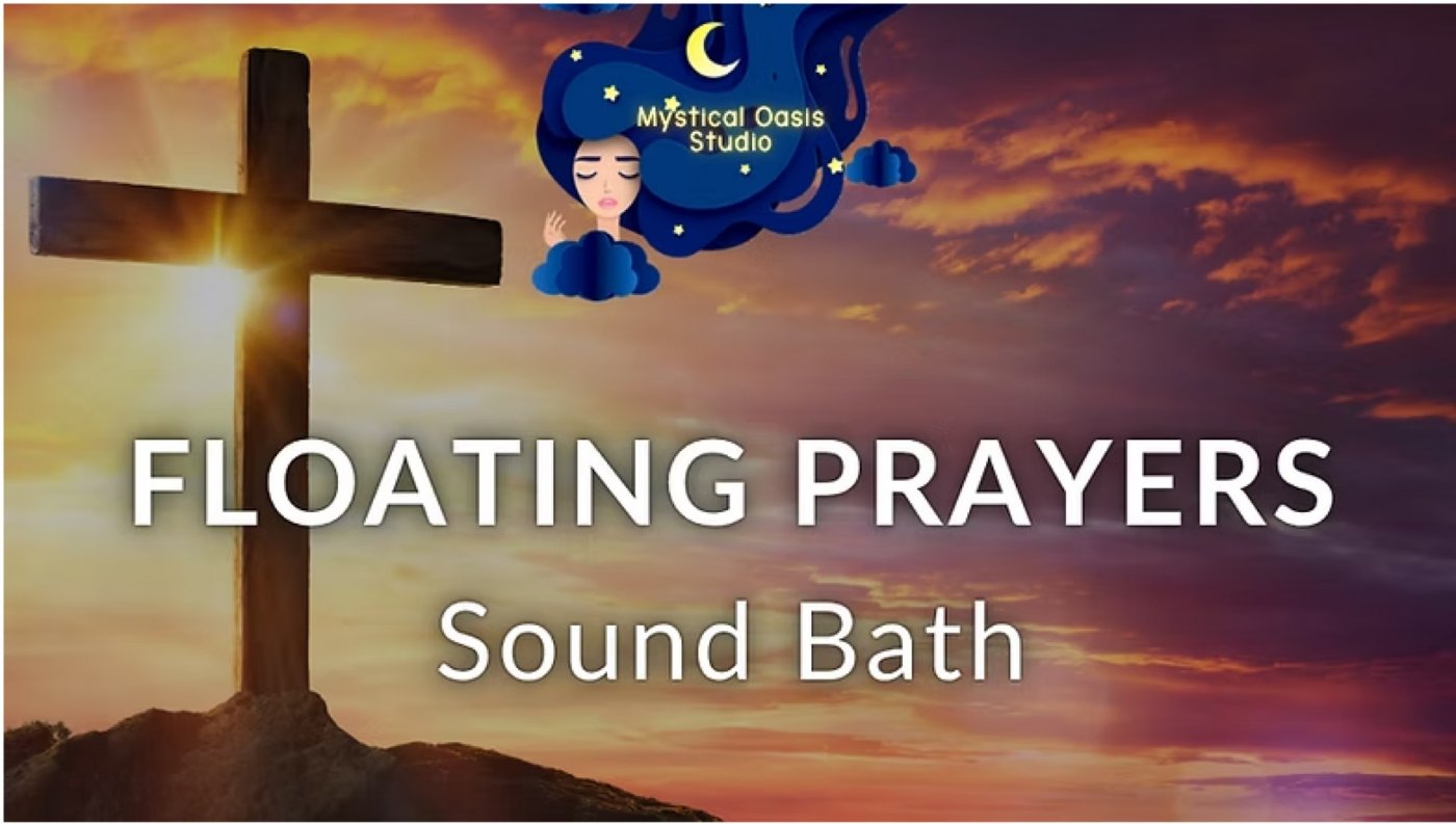 Floating Prayers Sound Bath with Greg