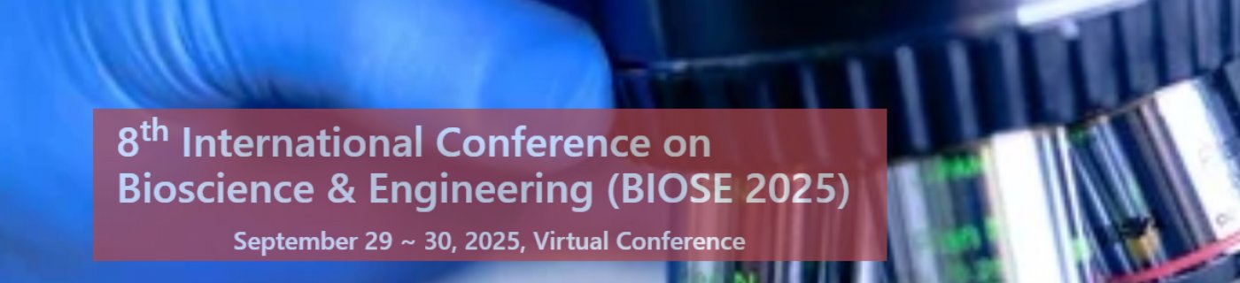8th International Conference on Bioscience & Engineering (BIOSE 2025)