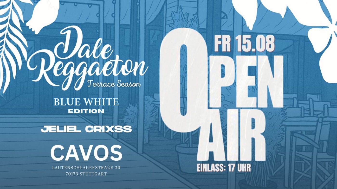 Dale Reggaeton Open Air Blue & White Edition x Cavos Stuttgart \/ Fr 15.08.25