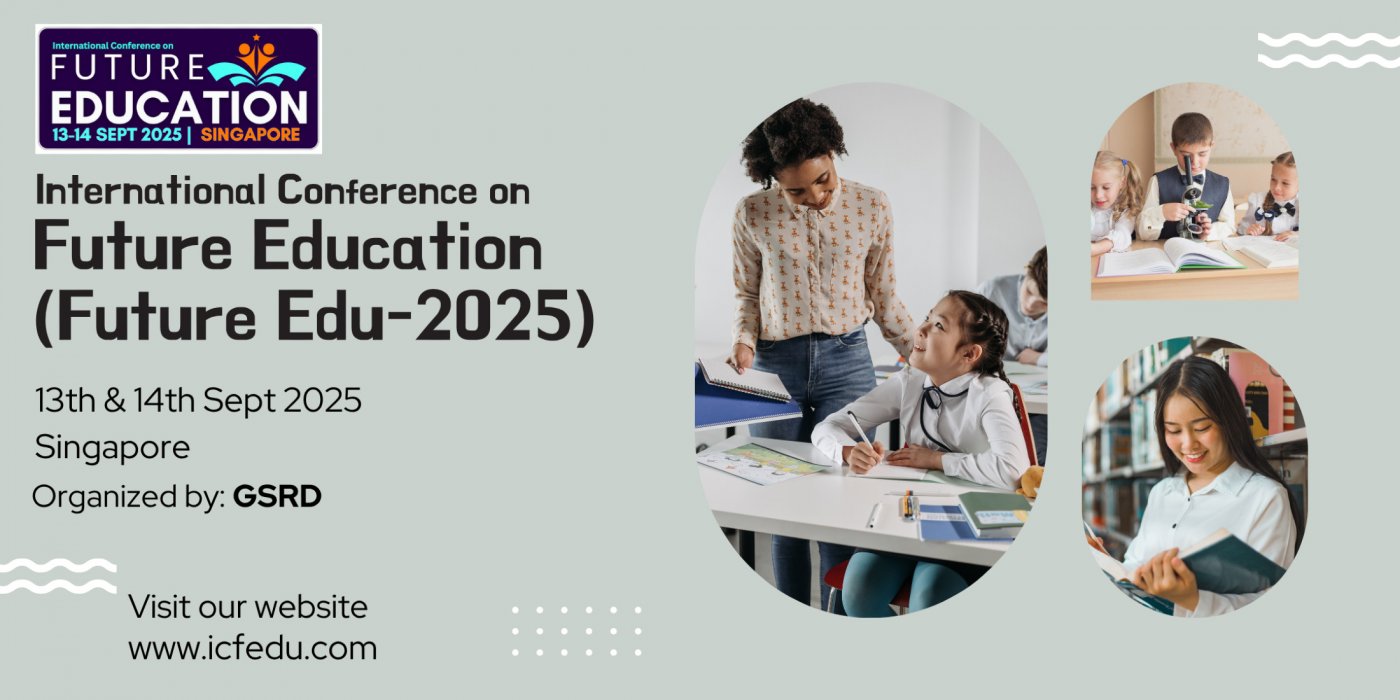 International Conference on Future Education (Future Edu-2025)
