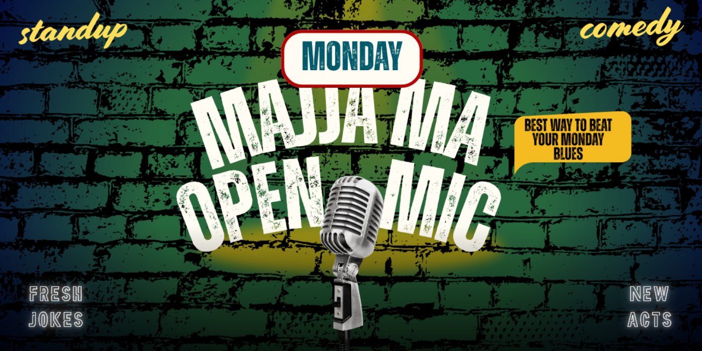 MAJJA MA MIC - Comedy Open Mic