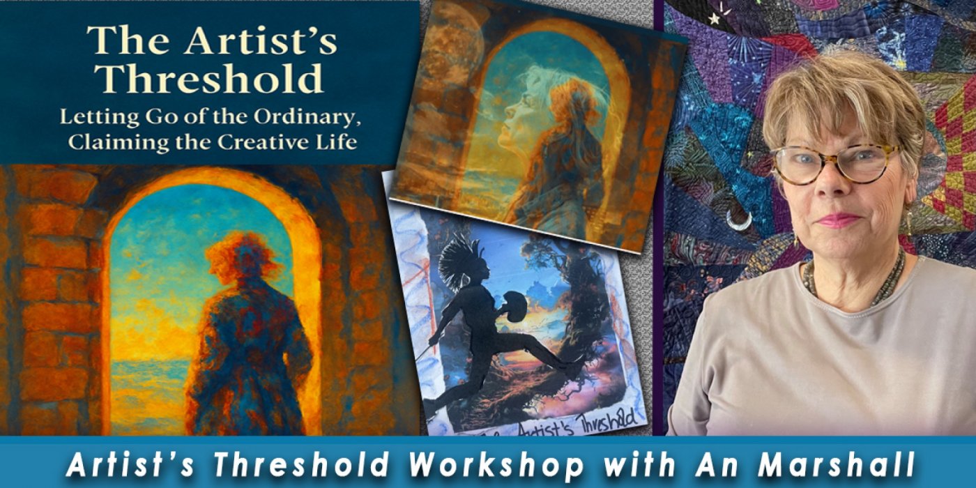 The Artist\u2019s Threshold: Letting Go of the Ordinary, Claiming the Creative Life