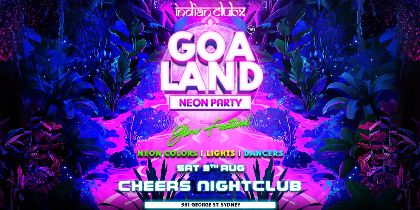 GOA LAND - Bollywood Neon Party at Cheers Nightclub, Sydney
