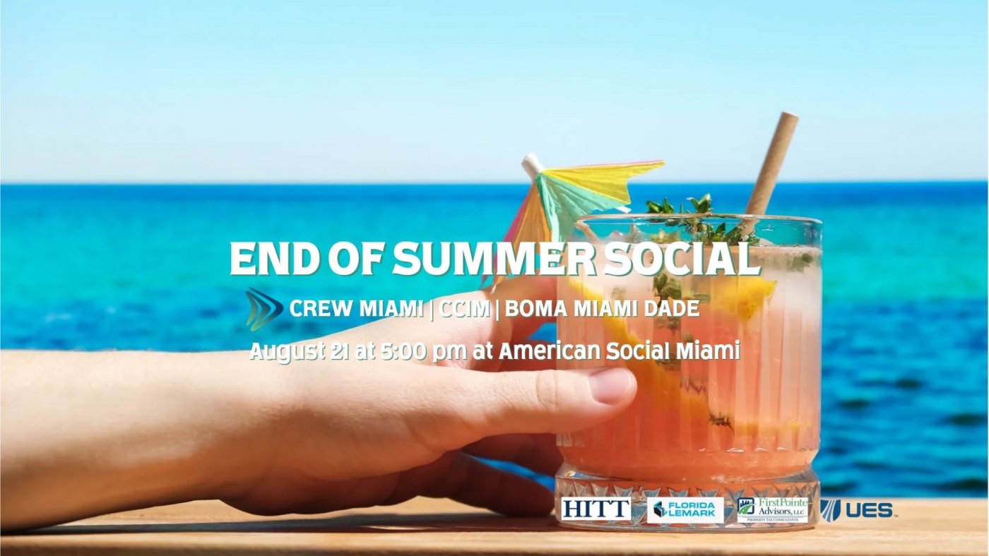 End of Summer Social with CREW Miami, CCIM, & BOMA Miami Dade