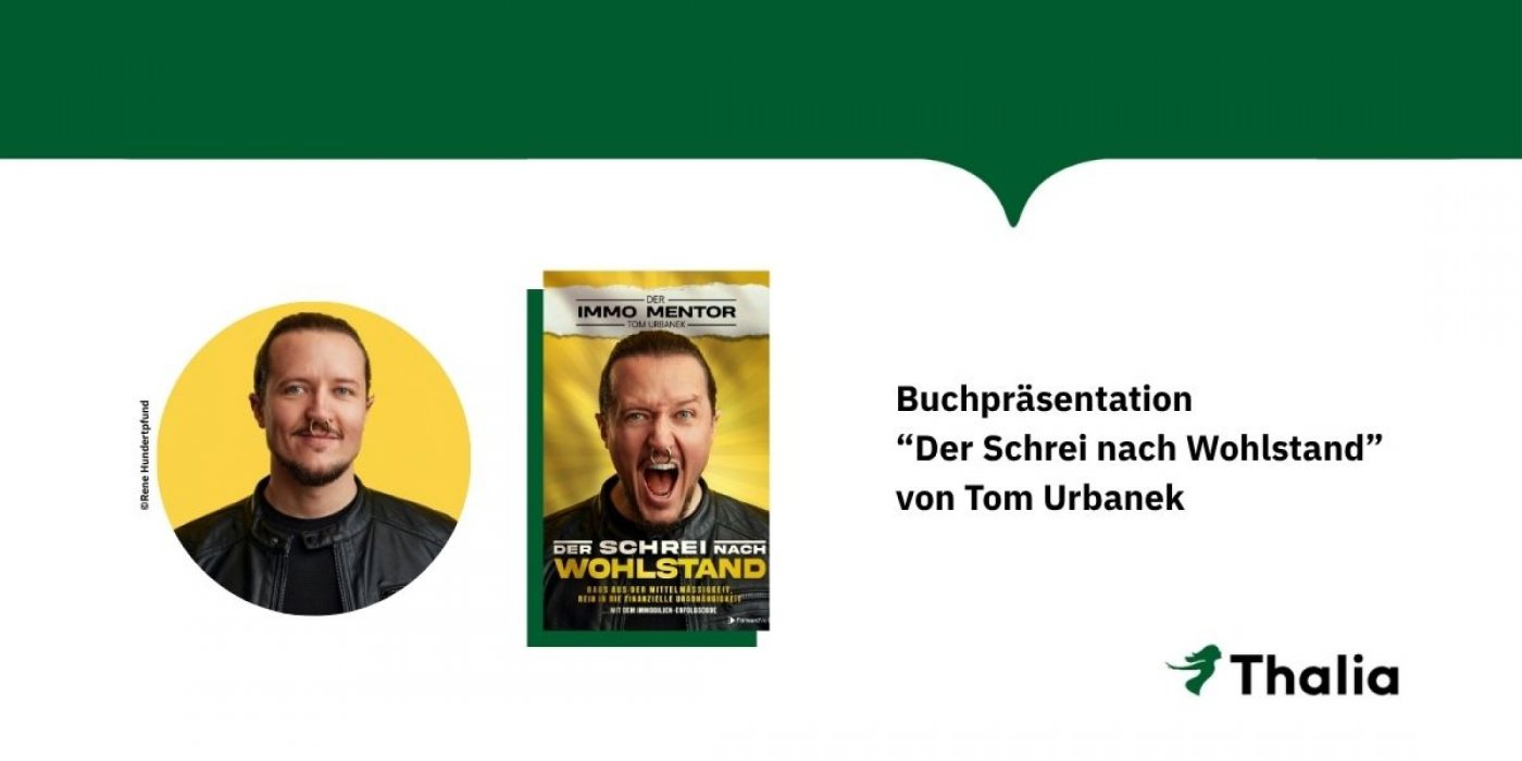 Der IMMO - Mentor Tom Urbanek pr\u00e4sentiert: \u00bbDer Schrei nach Wohlstand\u00ab