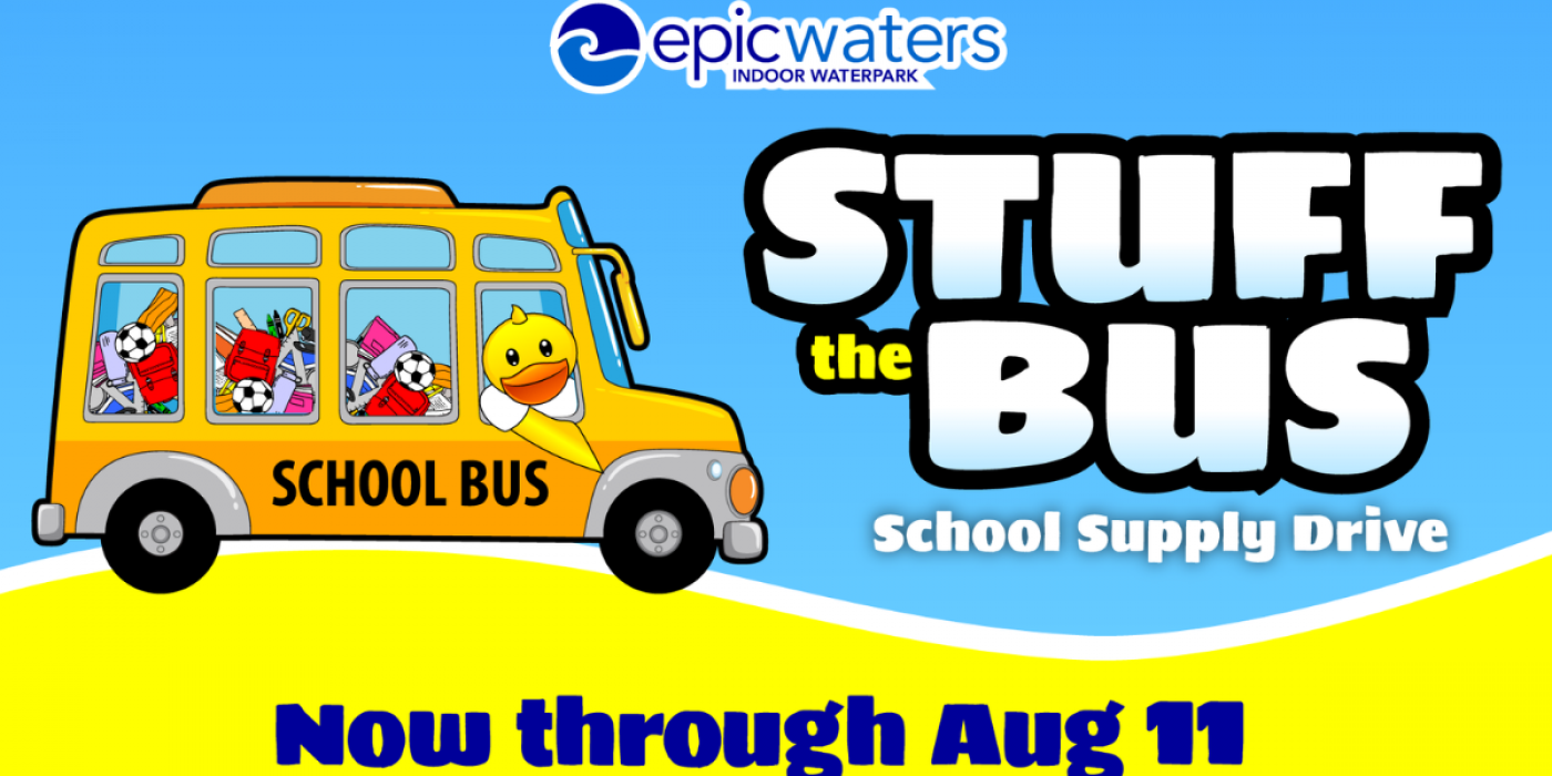 Epic Waters \u201cStuff the Bus\u201d drive offers free admission for school supply donations