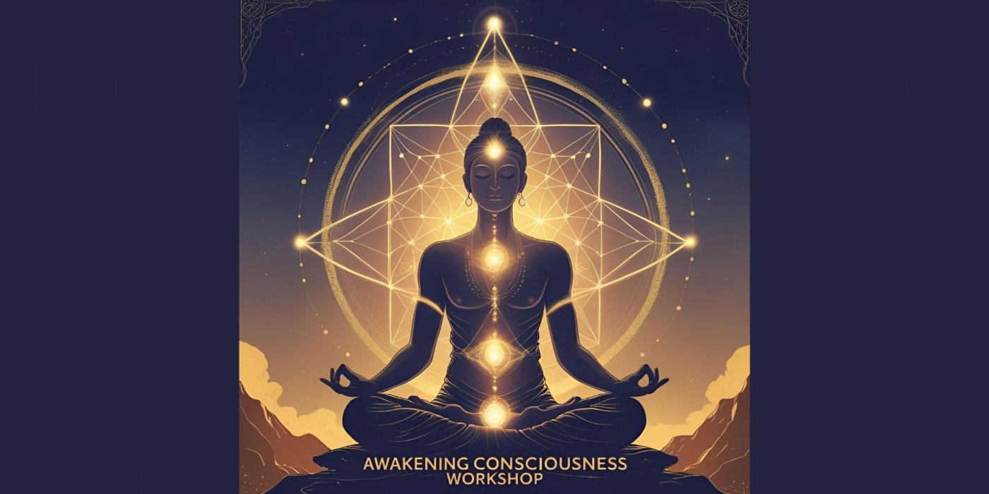 AWAKENING CONSCIOUSNESS WORKSHOP (Season 7)