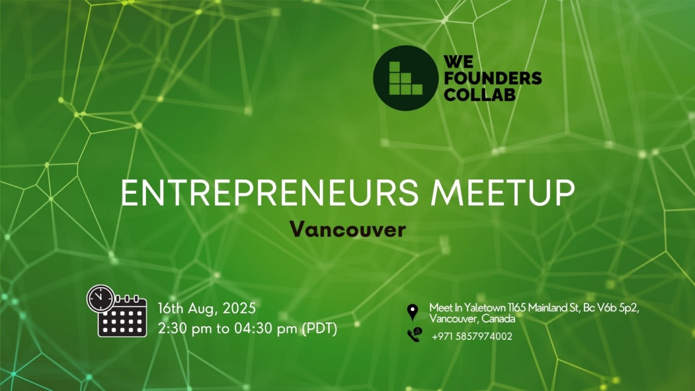 Entrepreneurs Meetup by We Founders Collab Vancouver 2025
