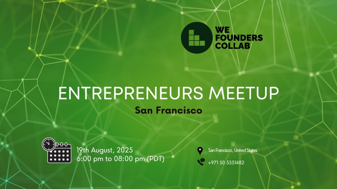 Entrepreneurs Meetup by We Founders Collab San Francisco 2025