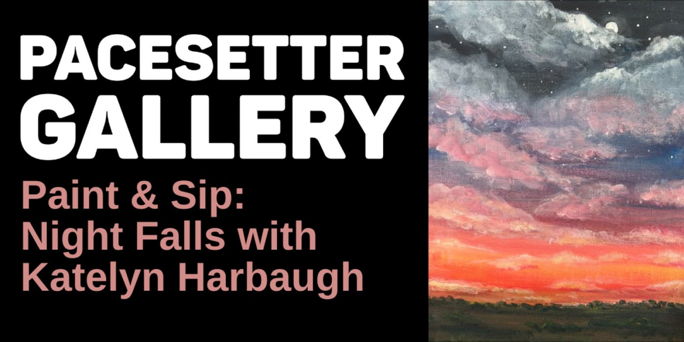 Pacesetter Paint & Sip: Night Falls with Artist Katelyn Harbaugh (Session 1)