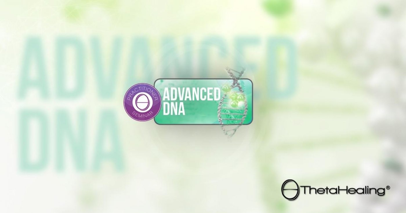 Theta Healing Advanced DNA seminar ( Level 2)