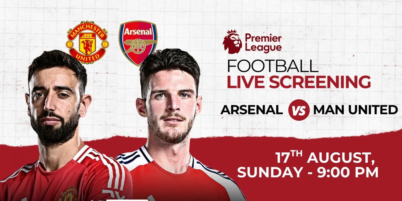 Premier League - Manchester United VS Arsenal - Live Screening\u26bd\ufe0f