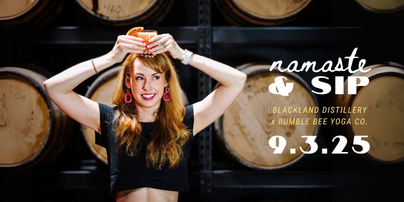 Namaste & Sip | Blackland Distillery x Bumble Bee Yoga Co.