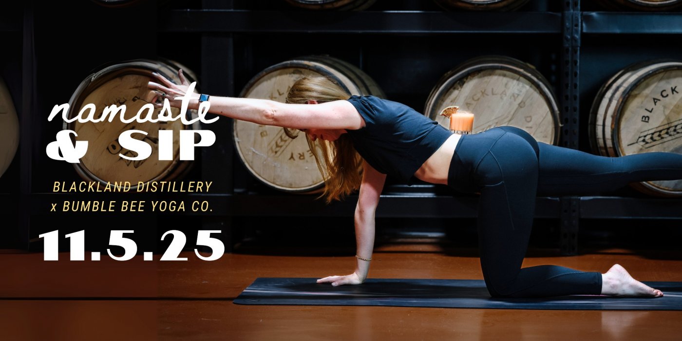 Namaste & Sip | Blackland Distillery x Bumble Bee Yoga Co.