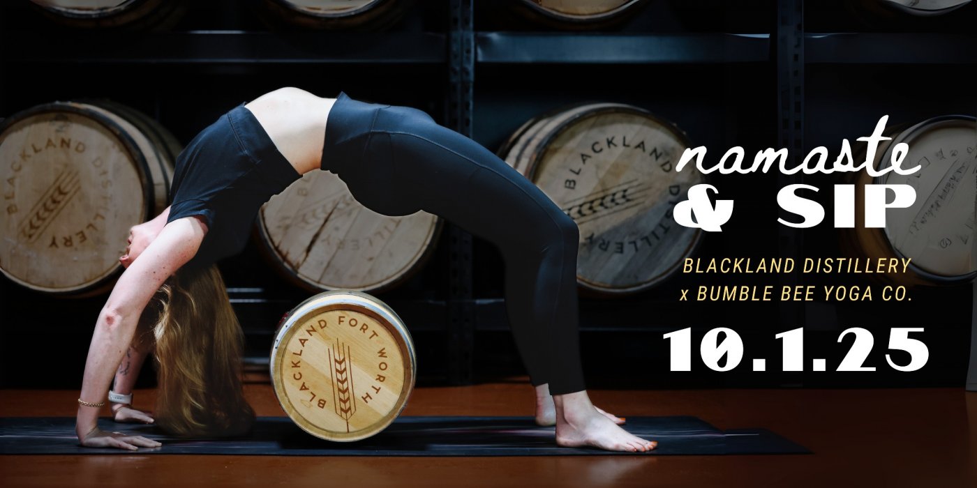 Namaste & Sip | Blackland Distillery x Bumble Bee Yoga Co.