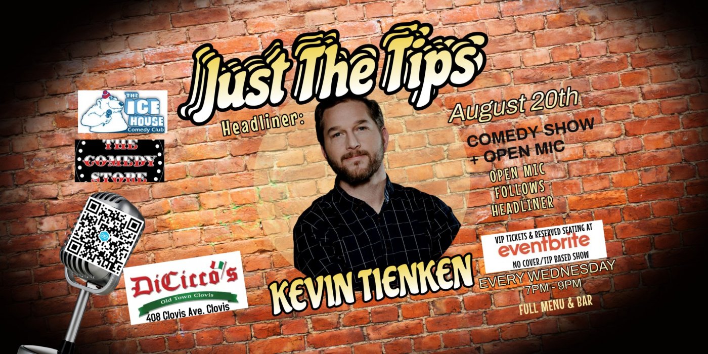 Just The Tips Comedy Show headlining Kevin Tienken