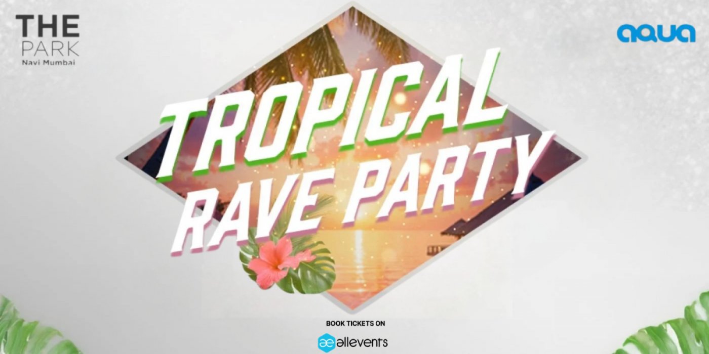 Tropical Rave at AQUA