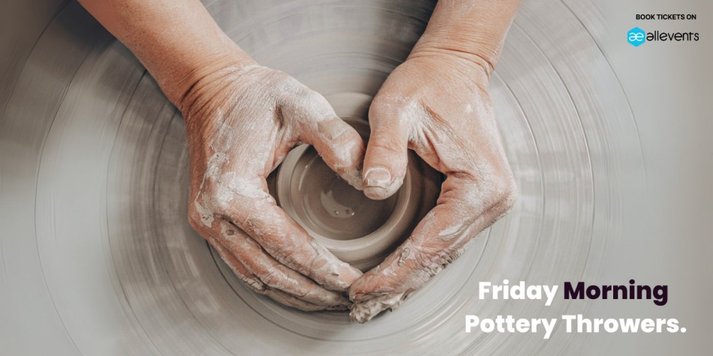 Friday Morning Pottery Throwers - Tasters and Regulars - 10am-12pm (\u00a325-\u00a335)