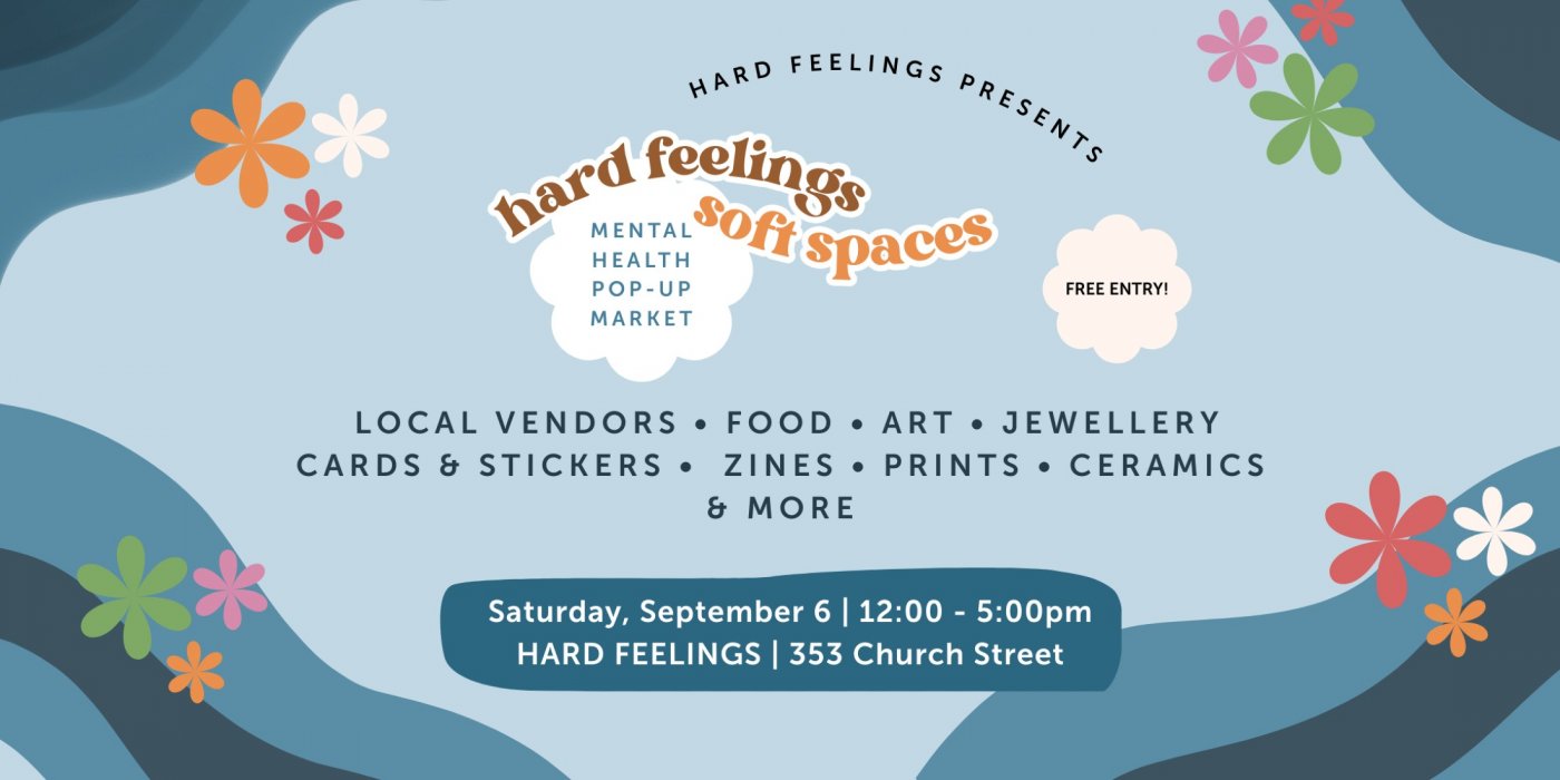 Hard Feelings Mental Health Pop-Up Market
