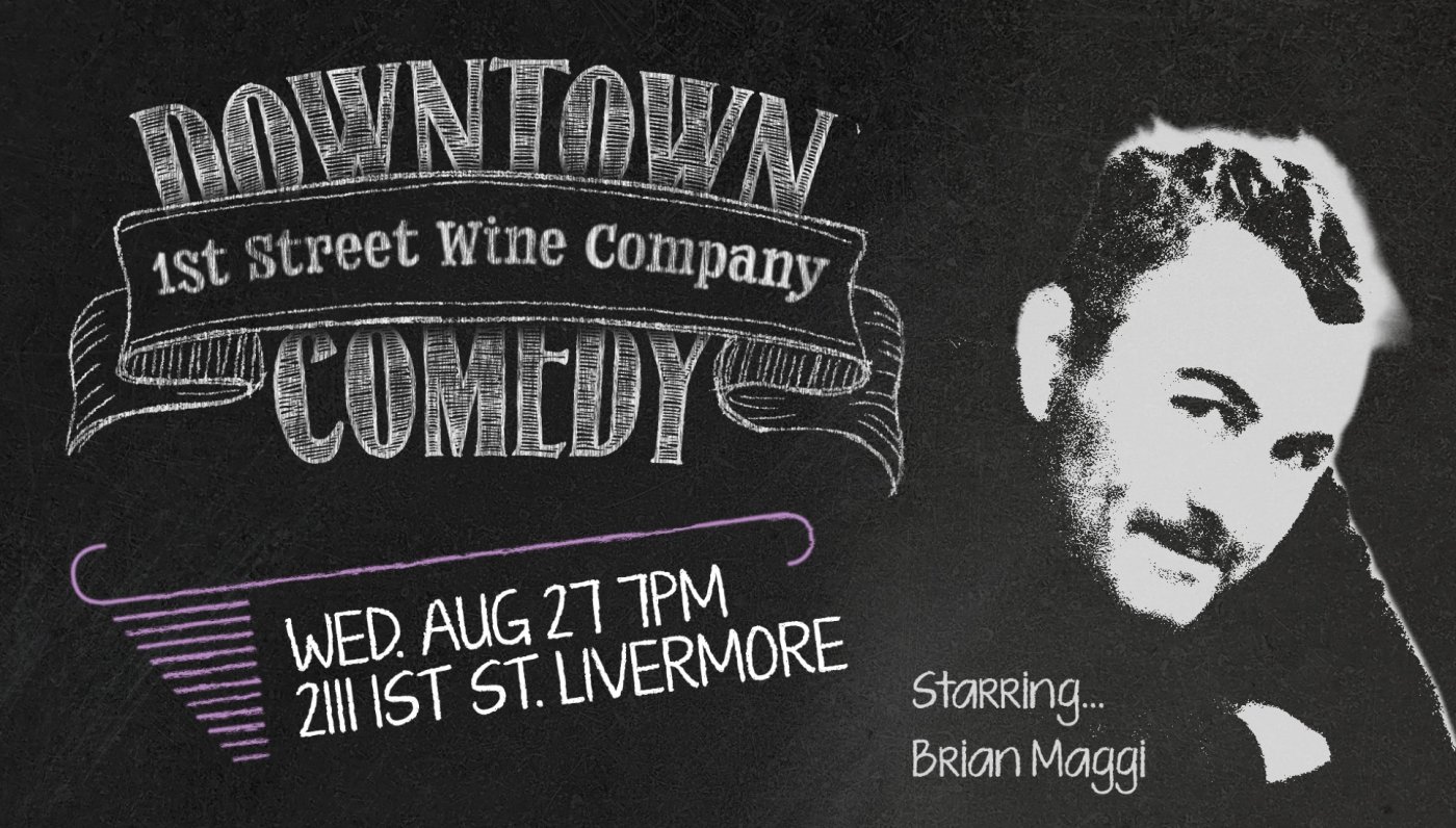 Downtown Comedy at 1st Street Wine Company August 27, 2025 7pm Starring Brian Maggi