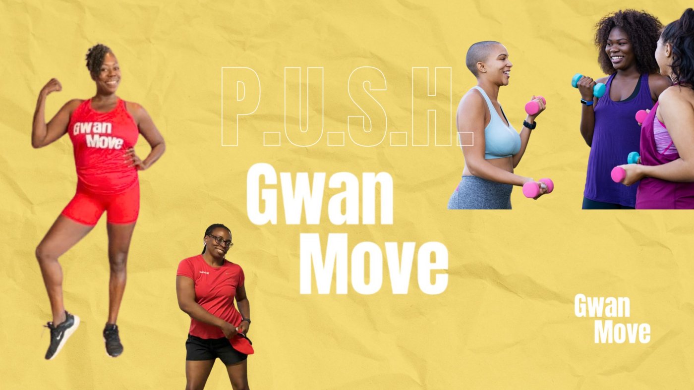 GWAN MOVE P.U.S.H.