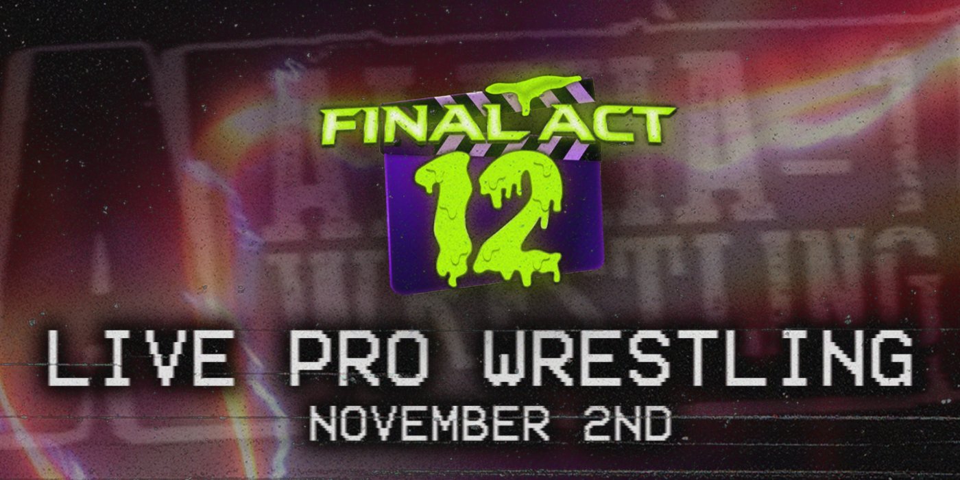 Alpha-1 Wrestling Presents: FINAL ACT 12