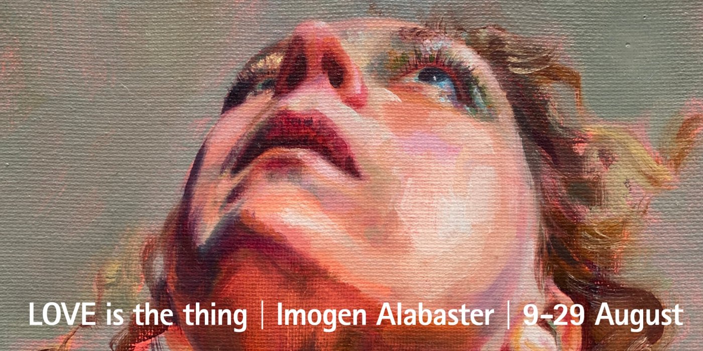 LOVE is the thing | Imogen Alabaster