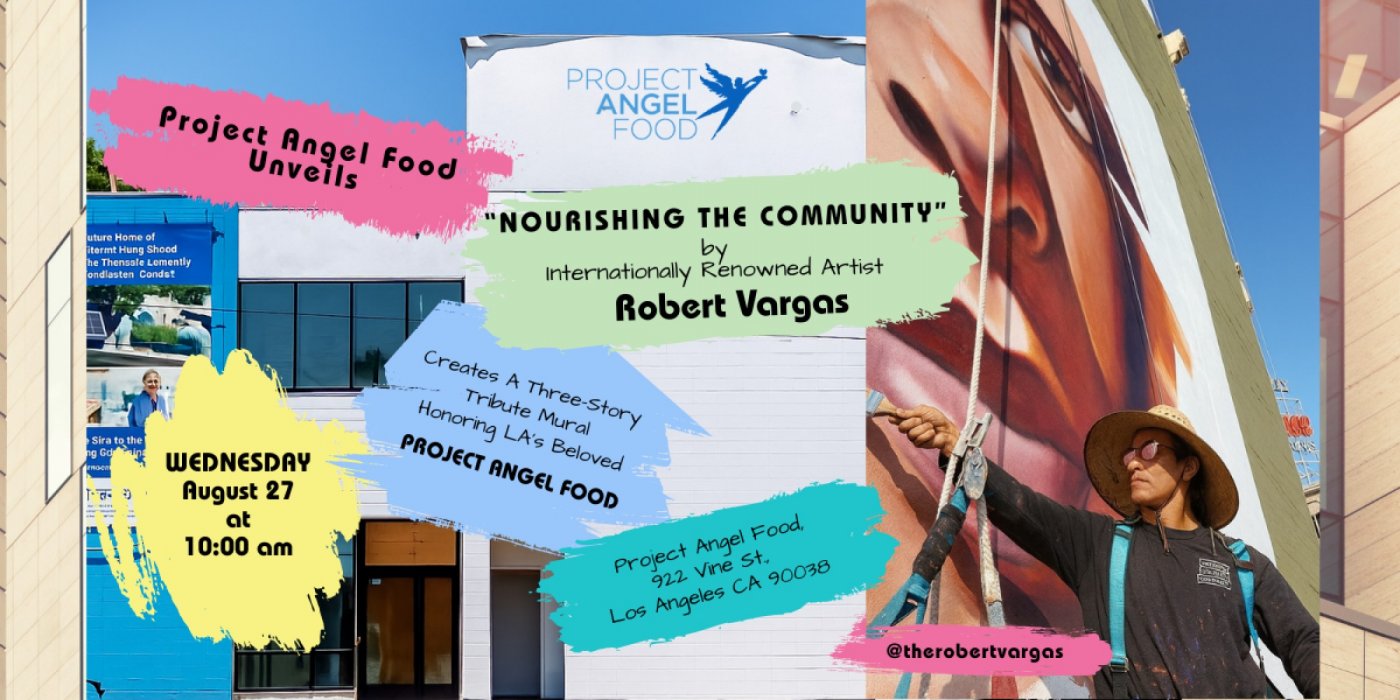 Witness the Exciting Reveal of Robert Vargas\u2019 New Mural Honoring Project Angel Food