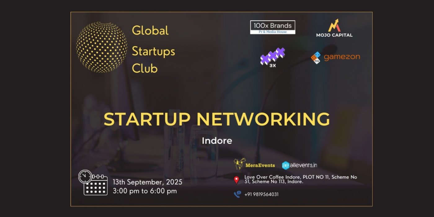 GLOBAL STARTUPS CLUB l STARTUP NETWORKING Indore 2025