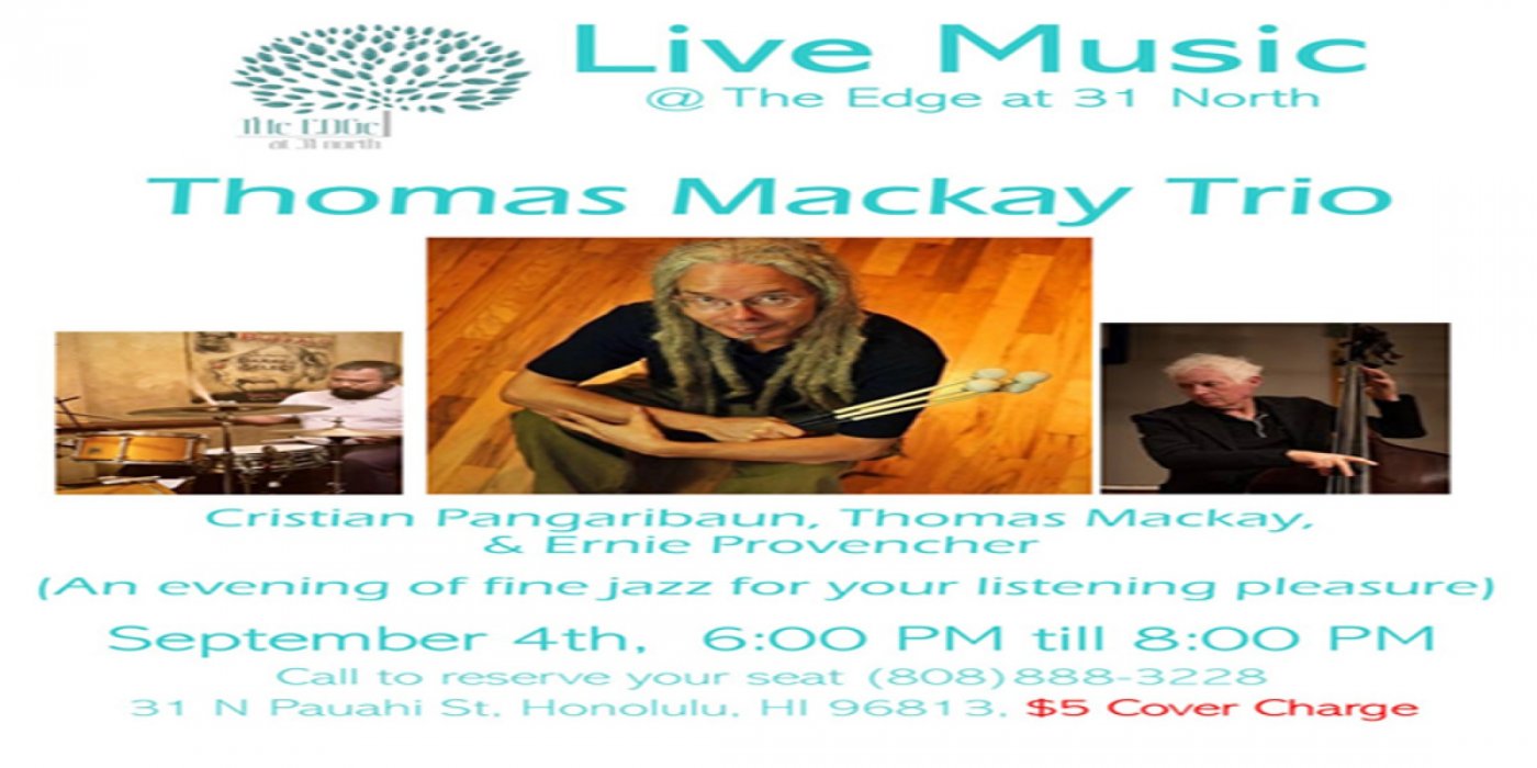 \u26a1\ud83c\udfb6 Electrified Jazz in Chinatown! \ud83c\udfb6\u26a1 The Thomas Mackay Trio lights up The Edge at 31 North