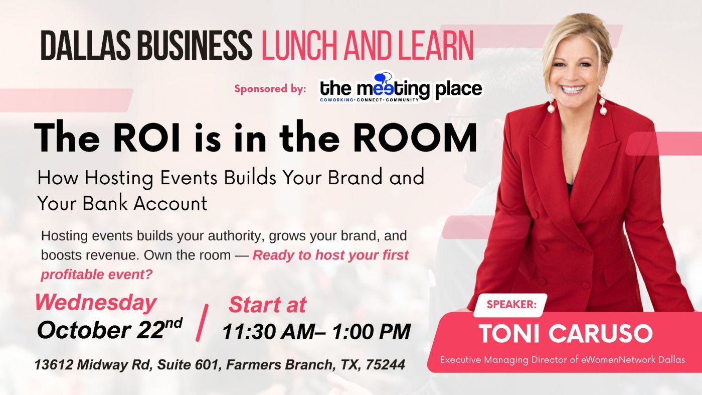 Dallas Business Lunch and Learn: The ROI is in the Room