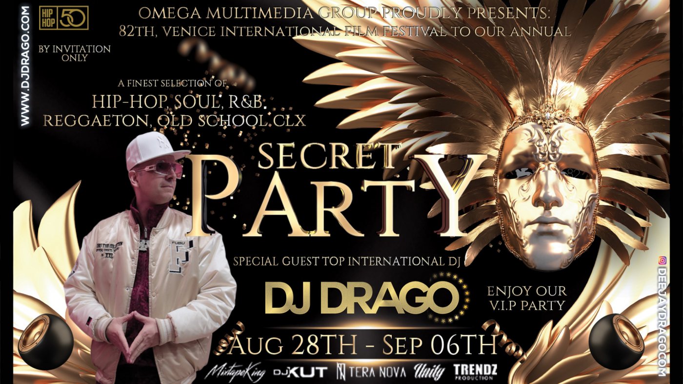 82th VENICE FILM FESTIVAL - SECRET PARTY \u2013 Special Guest DJ DRAGO