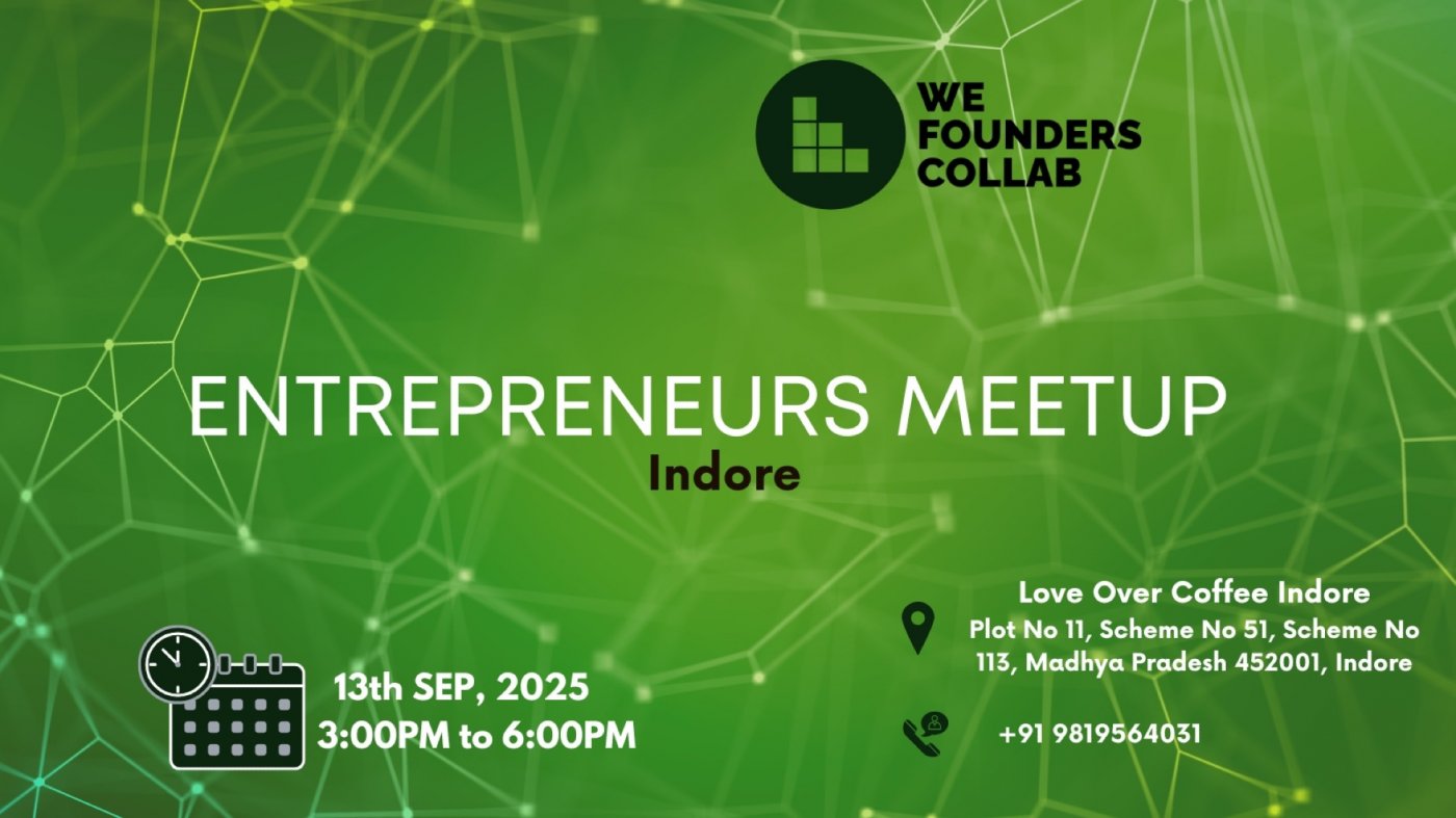 Entrepreneurs Meetup by We Founders Collab INDORE 2025