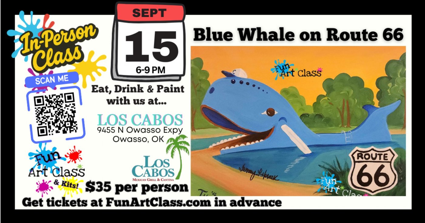 In-Person Fun Art Class \u2013Catoosa Blue Whale at Los Cabos in Owasso