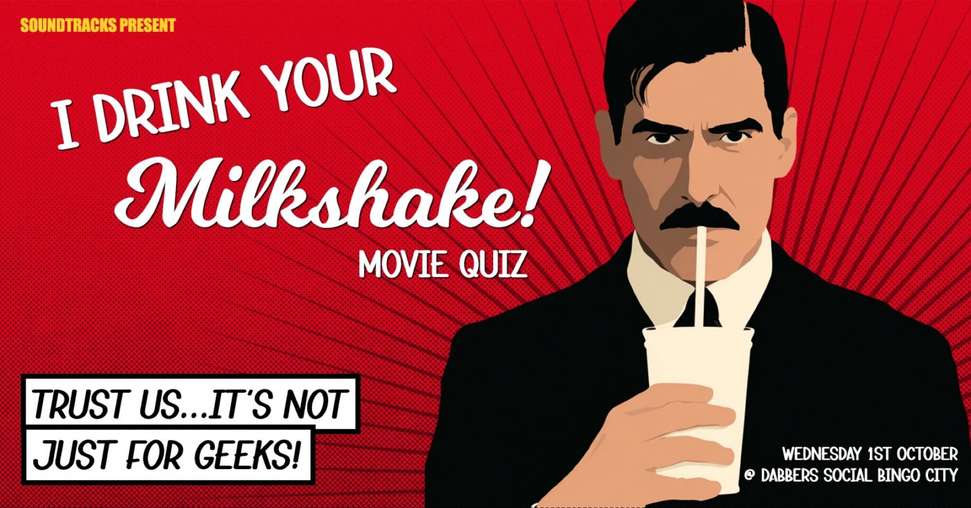 "I Drink Your Milkshake" Movie Quiz