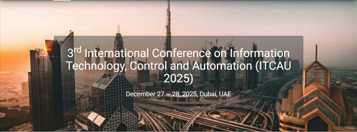 3rd International Conference on Information Technology, Control and Automation (ITCAU 2025)
